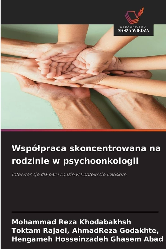 Wspólpraca skoncentrowana na rodzinie w psychoonkologii: Interwencje dla par i rodzin w kontek¿cie ira¿skim