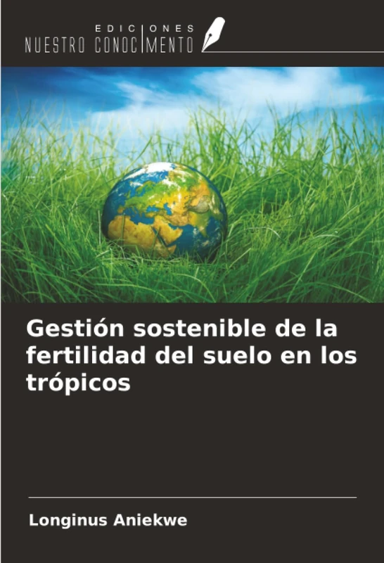 Gestión sostenible de la fertilidad del suelo en los trópicos