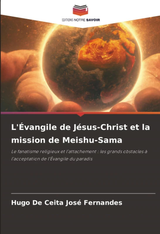 L'Évangile de Jésus-Christ et la mission de Meishu-Sama: Le fanatisme religieux et l’attachement : les grands obstacles à l’acceptation de l’Évangile du paradis - Image 1
