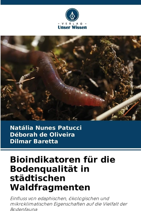 Bioindikatoren für die Bodenqualität in städtischen Waldfragmenten: Einfluss von edaphischen, ökologischen und mikroklimatischen Eigenschaften auf die Vielfalt der Bodenfauna