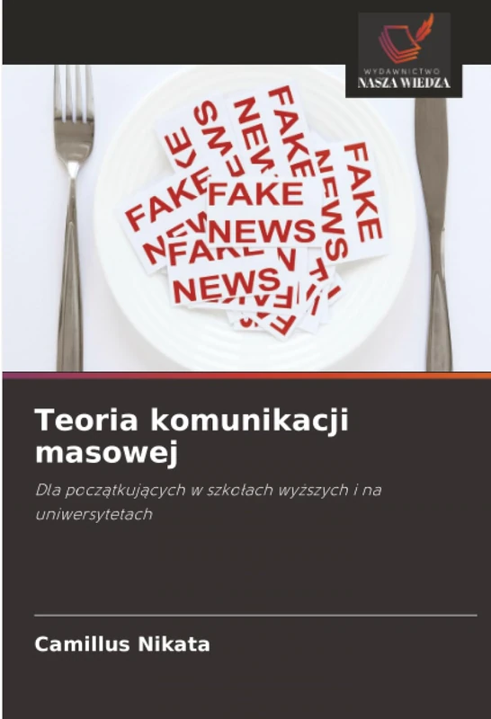 Teoria komunikacji masowej: Dla początkujących w szkołach wyższych i na uniwersytetach: Dla pocz¿tkuj¿cych w szko¿ach wy¿szych i na uniwersytetach - Image 1