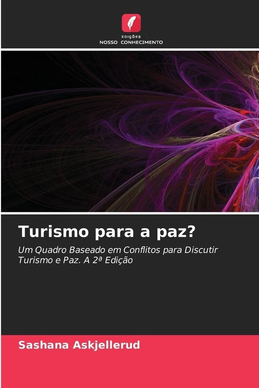 Turismo para a paz?: Um Quadro Baseado em Conflitos para Discutir Turismo e Paz. A 2ª Edição - Image 1