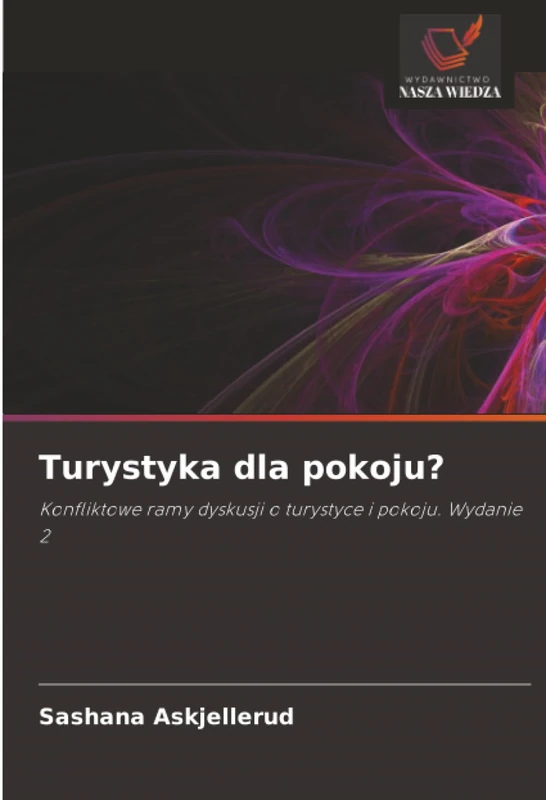 Turystyka dla pokoju?: Konfliktowe ramy dyskusji o turystyce i pokoju. Wydanie 2 - Image 1