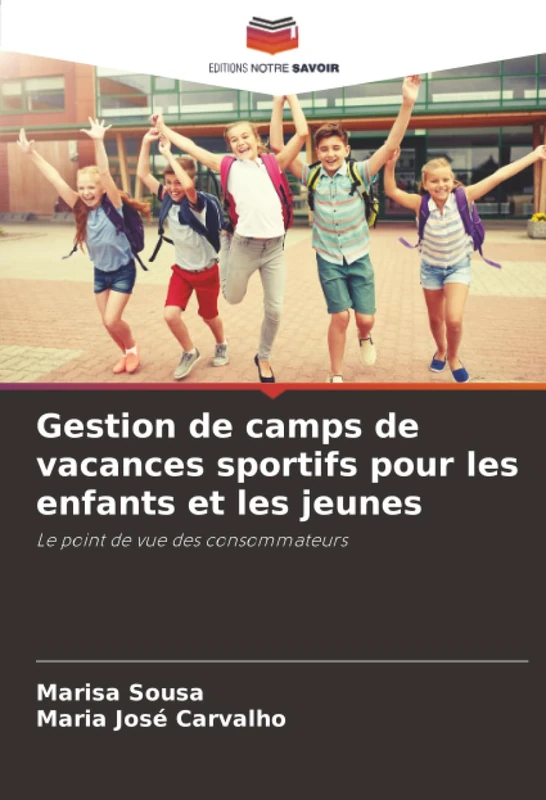 Gestion de camps de vacances sportifs pour les enfants et les jeunes: Le point de vue des consommateurs