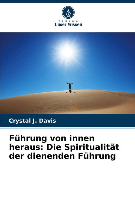 Führung von innen heraus: Die Spiritualität der dienenden Führung