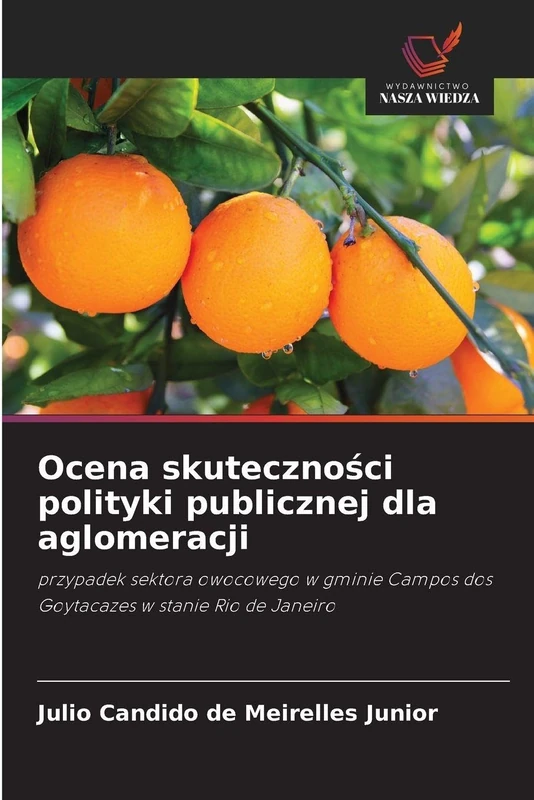 Ocena skuteczności polityki publicznej dla aglomeracji: przypadek sektora owocowego w gminie Campos dos Goytacazes w stanie Rio de Janeiro