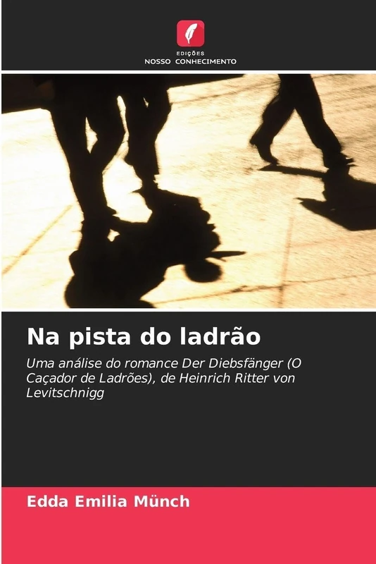 Na pista do ladrão: Uma análise do romance Der Diebsfänger (O Caçador de Ladrões), de Heinrich Ritter von Levitschnigg - Image 1