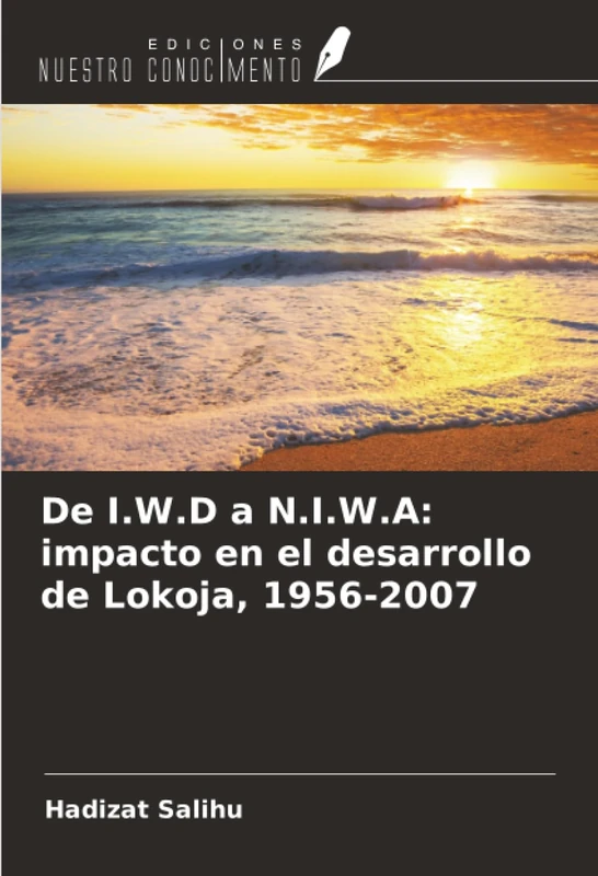 De I.W.D a N.I.W.A: impacto en el desarrollo de Lokoja, 1956-2007