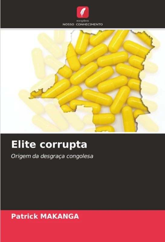 Elite corrupta: Origem da desgraça congolesa