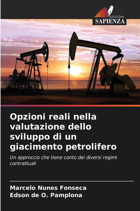 Opzioni reali nella valutazione dello sviluppo di un giacimento petrolifero: Un approccio che tiene conto dei diversi regimi contrattuali