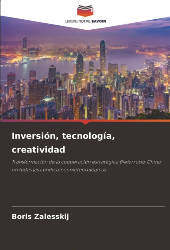 Inversión, tecnología, creatividad: Transformación de la cooperación estratégica Bielorrusia-China en todas las condiciones meteorológicas