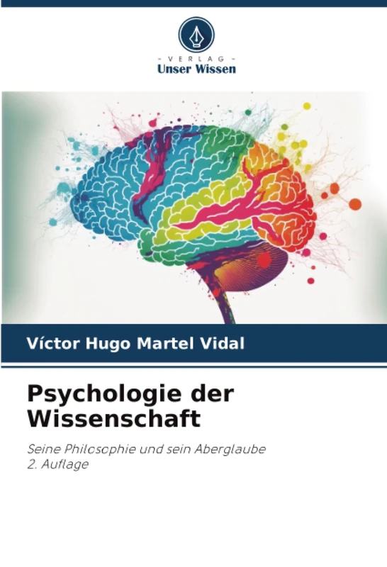 Psychologie der Wissenschaft: Seine Philosophie und sein Aberglaube2. Auflage