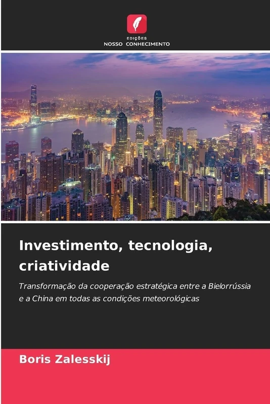 Investimento, tecnologia, criatividade: Transformação da cooperação estratégica entre a Bielorrússia e a China em todas as condições meteorológicas - Image 1