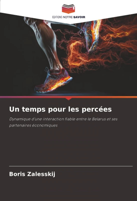 Un temps pour les percées: Dynamique d'une interaction fiable entre le Belarus et ses partenaires économiques