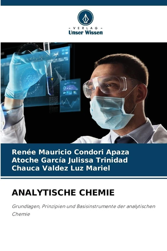 Analytische Chemie: Grundlagen, Prinzipien und Basisinstrumente der analytischen Chemie
