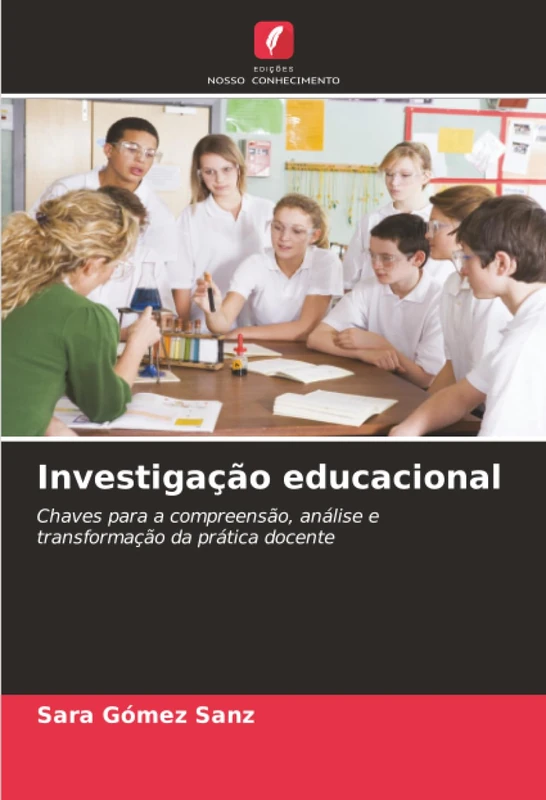 Investigação educacional: Chaves para a compreensão, análise e transformação da prática docente