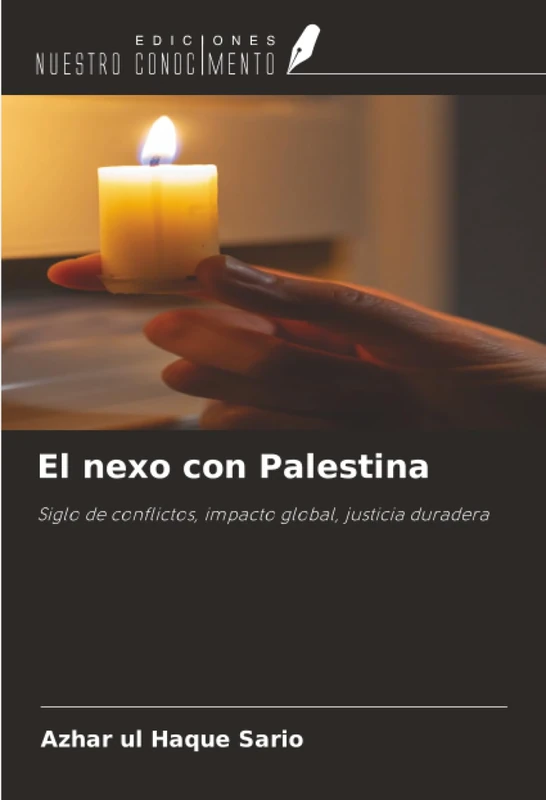 El nexo con Palestina: Siglo de conflictos, impacto global, justicia duradera
