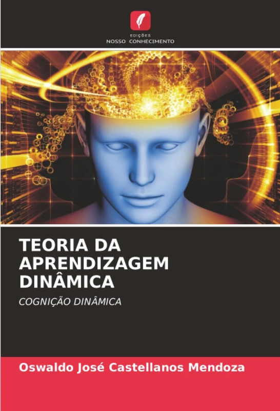 TEORIA DA APRENDIZAGEM DINÂMICA: COGNIÇÃO DINÂMICA