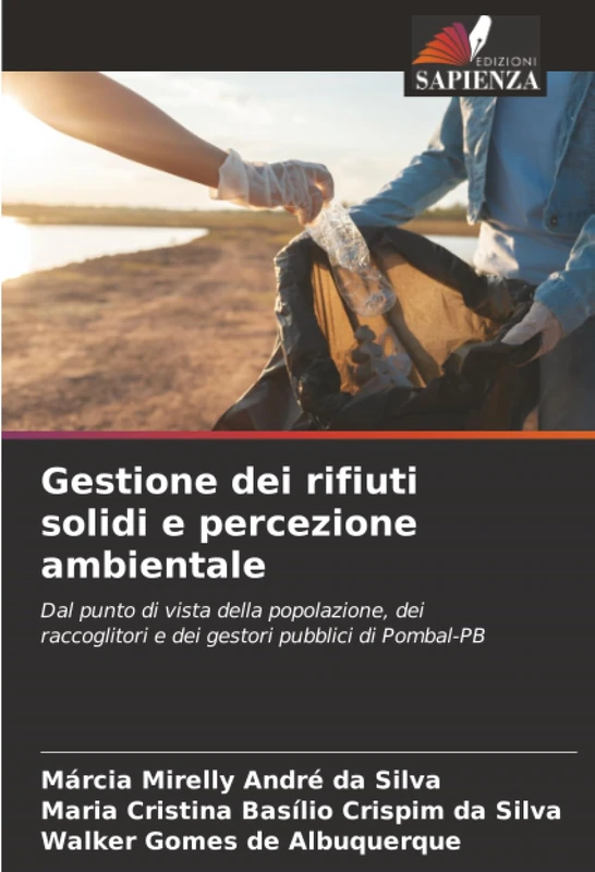 Gestione dei rifiuti solidi e percezione ambientale: Dal punto di vista della popolazione, dei raccoglitori e dei gestori pubblici di Pombal-PB