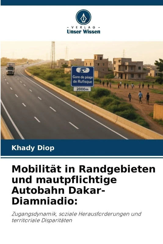 Mobilität in Randgebieten und mautpflichtige Autobahn Dakar-Diamniadio: Zugangsdynamik, soziale Herausforderungen und territoriale Disparitäten