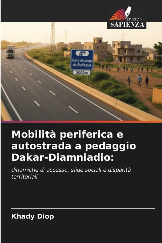Mobilità periferica e autostrada a pedaggio Dakar-Diamniadio: dinamiche di accesso, sfide sociali e disparità territoriali