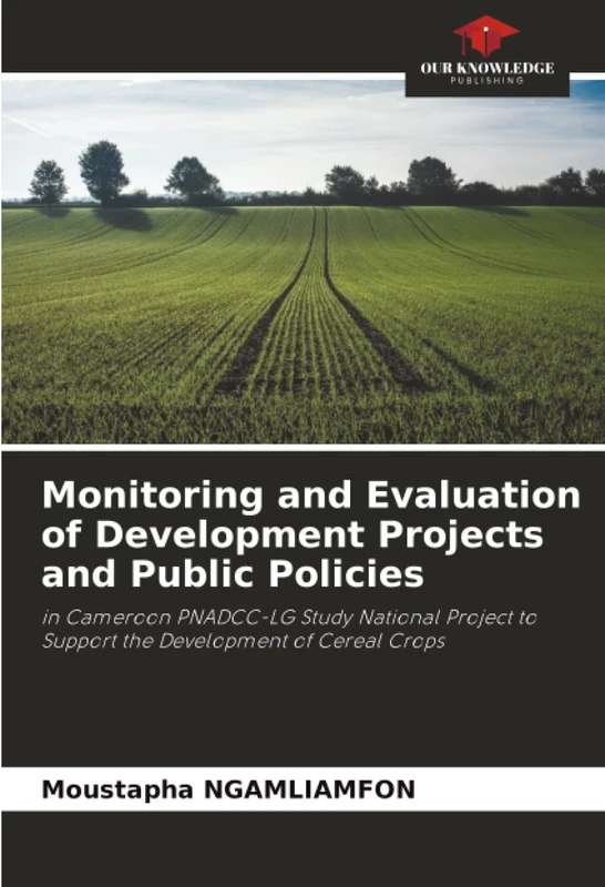 Monitoring and Evaluation of Development Projects and Public Policies: in Cameroon PNADCC-LG Study National Project to Support the Development of Cereal Crops