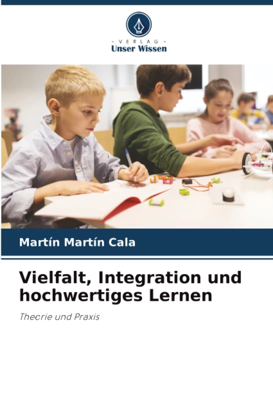 Vielfalt, Integration und hochwertiges Lernen: Theorie und Praxis - Image 1