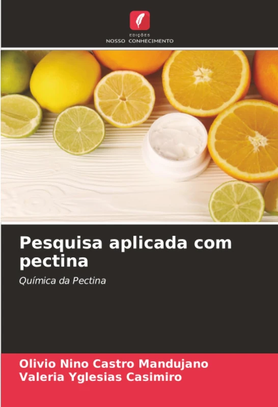Pesquisa aplicada com pectina: Química da Pectina