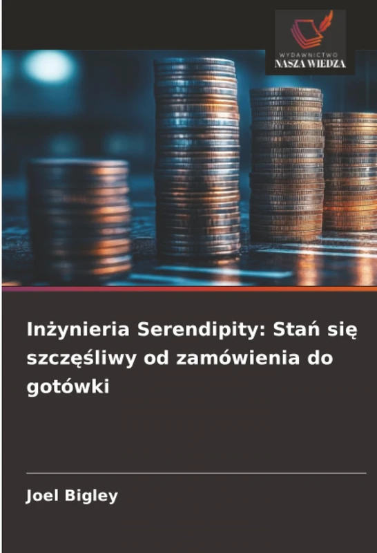Inżynieria Serendipity: Stań się szczęśliwy od zamówienia do gotówki - Image 1