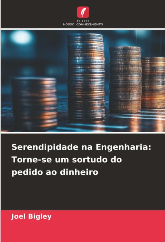 Serendipidade na Engenharia: Torne-se um sortudo do pedido ao dinheiro