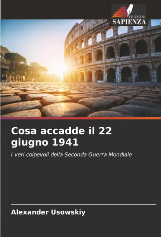 Cosa accadde il 22 giugno 1941: I veri colpevoli della Seconda Guerra Mondiale