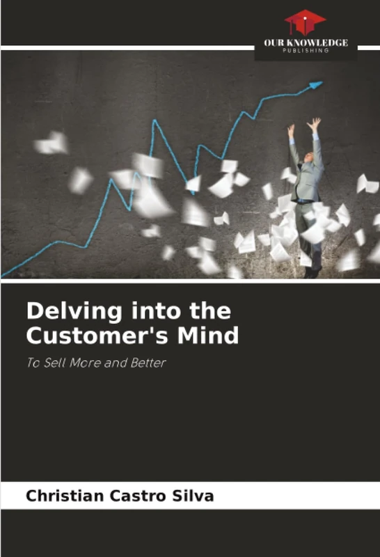 Delving into the Customer's Mind: To Sell More and Better