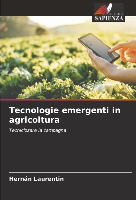 Tecnologie emergenti in agricoltura: Tecnicizzare la campagna