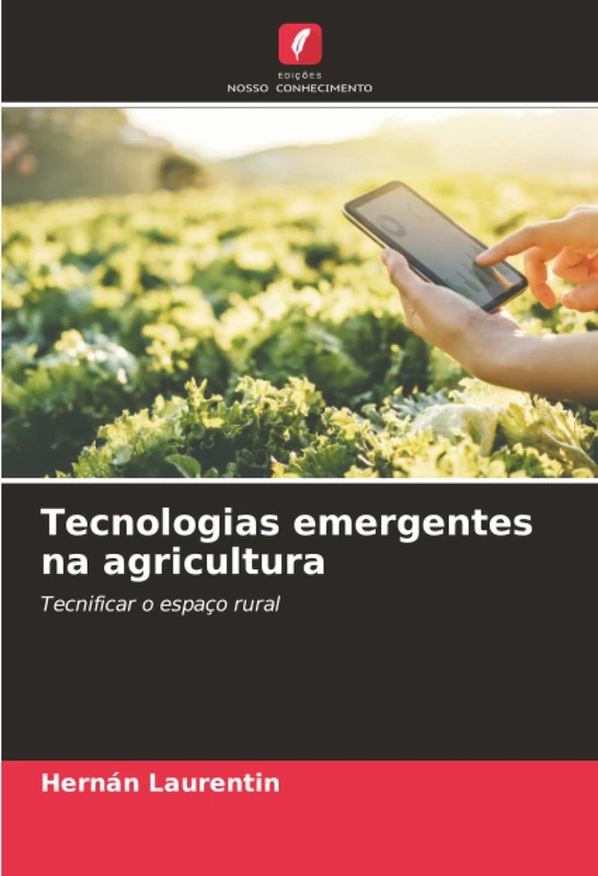 Tecnologias emergentes na agricultura: Tecnificar o espaço rural
