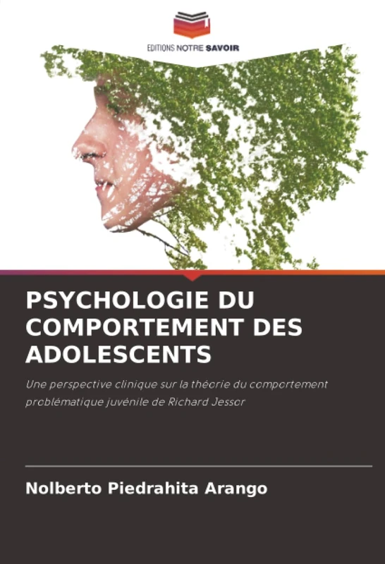 PSYCHOLOGIE DU COMPORTEMENT DES ADOLESCENTS: Une perspective clinique sur la théorie du comportement problématique juvénile de Richard Jessor