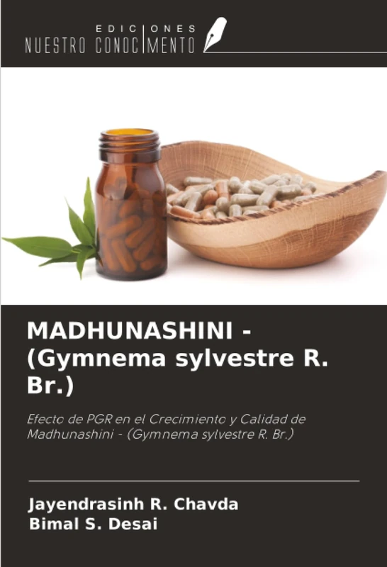 MADHUNASHINI - (Gymnema sylvestre R. Br.): Efecto de PGR en el Crecimiento y Calidad de Madhunashini - (Gymnema sylvestre R. Br.)