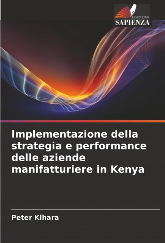 Implementazione della strategia e performance delle aziende manifatturiere in Kenya