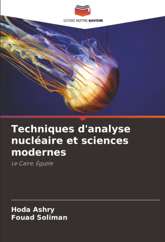 Techniques d'analyse nucléaire et sciences modernes: Le Caire, Égypte