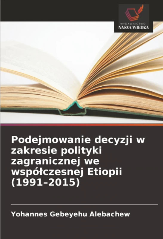 Podejmowanie decyzji w zakresie polityki zagranicznej we współczesnej Etiopii (1991–2015) - Image 1