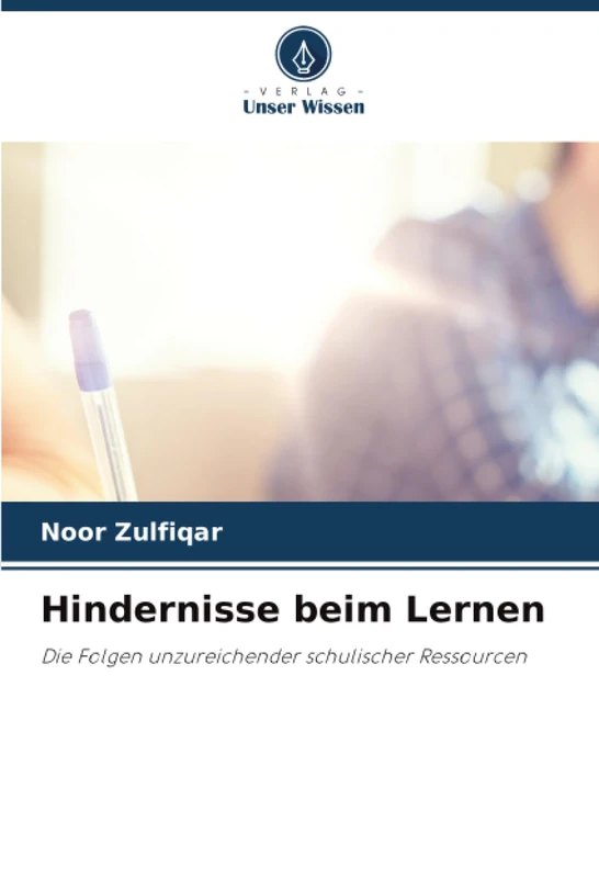 Hindernisse beim Lernen: Die Folgen unzureichender schulischer Ressourcen