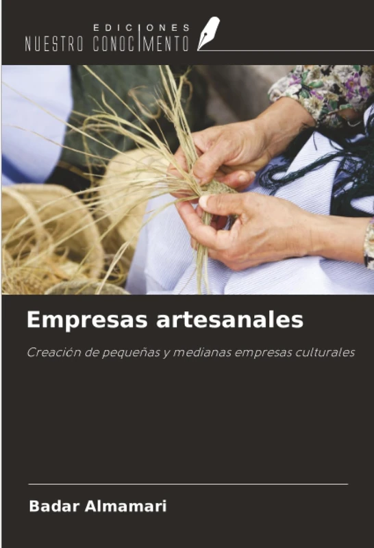 Empresas artesanales: Creación de pequeñas y medianas empresas culturales