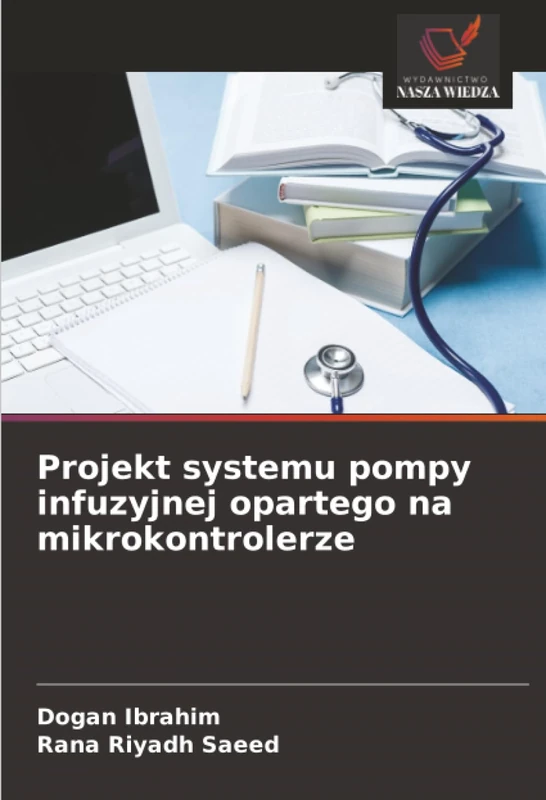 Projekt systemu pompy infuzyjnej opartego na mikrokontrolerze