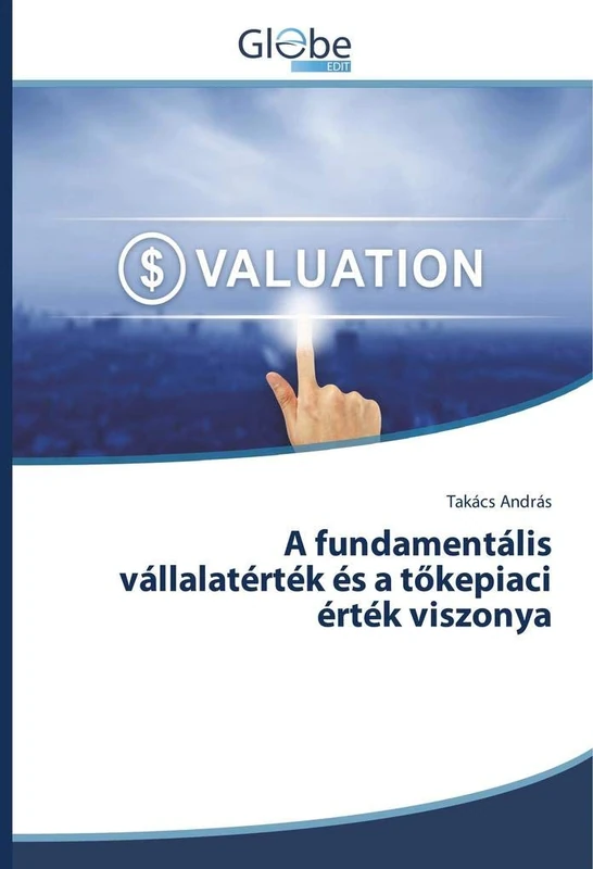 A fundamentális vállalatérték és a tőkepiaci érték viszonya