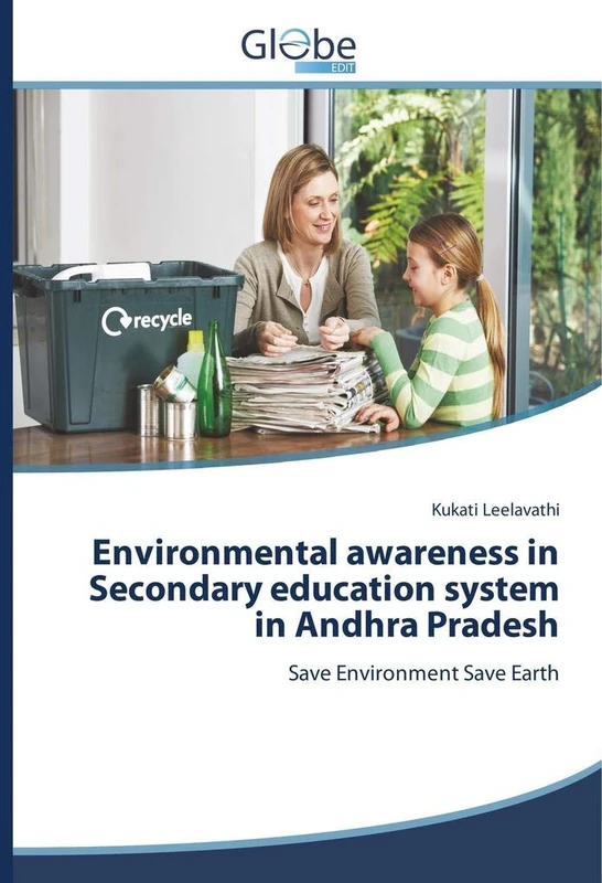 Environmental awareness in Secondary education system in Andhra Pradesh: Save Environment Save Earth