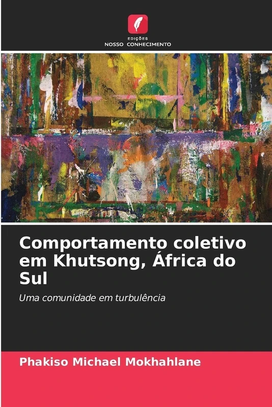 Comportamento coletivo em Khutsong, África do Sul: Uma comunidade em turbulência