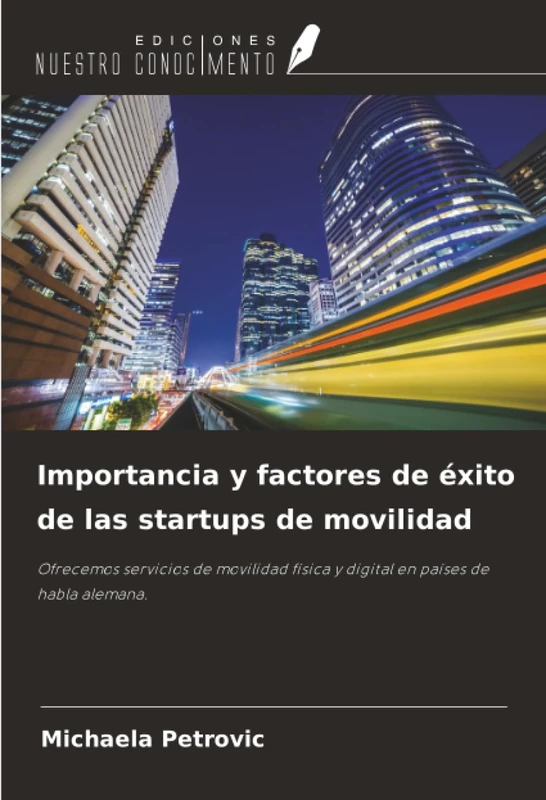Importancia y factores de éxito de las startups de movilidad: Ofrecemos servicios de movilidad física y digital en países de habla alemana.
