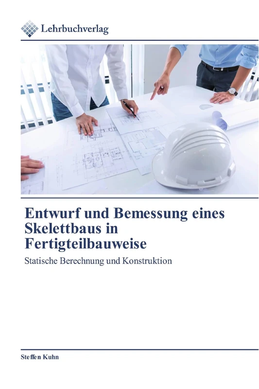 Entwurf und Bemessung eines Skelettbaus in Fertigteilbauweise: Statische Berechnung und Konstruktion - Image 1