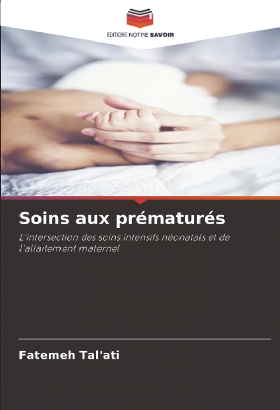 Soins aux prématurés: L'intersection des soins intensifs néonatals et de l'allaitement maternel