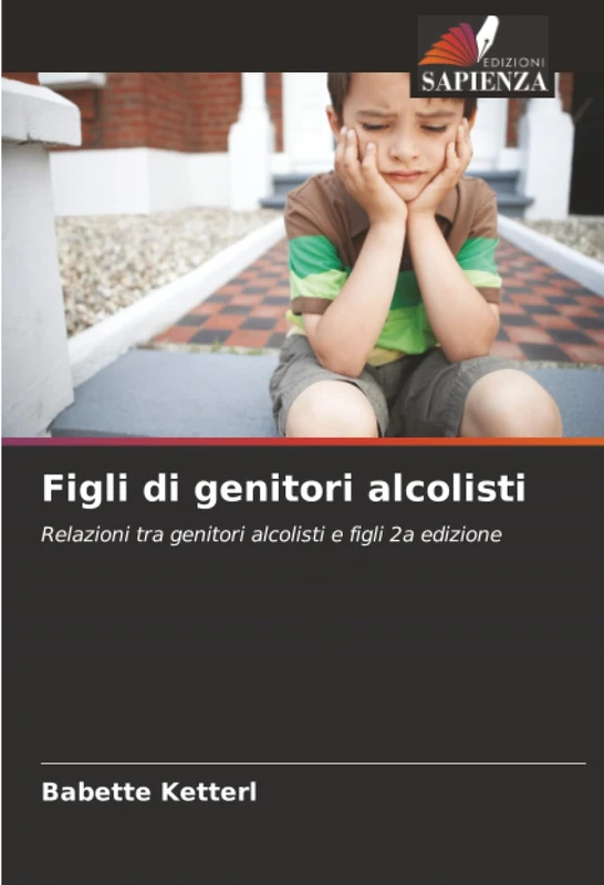 Figli di genitori alcolisti: Relazioni tra genitori alcolisti e figli 2a edizione