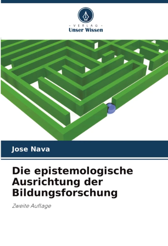 Die epistemologische Ausrichtung der Bildungsforschung: Zweite Auflage